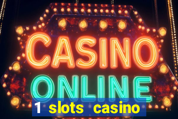 1 slots casino официальный сайт