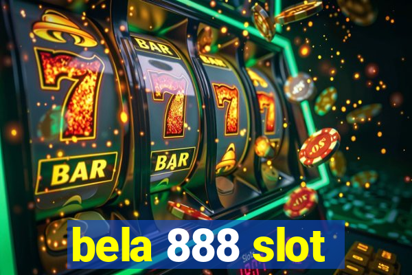 bela 888 slot