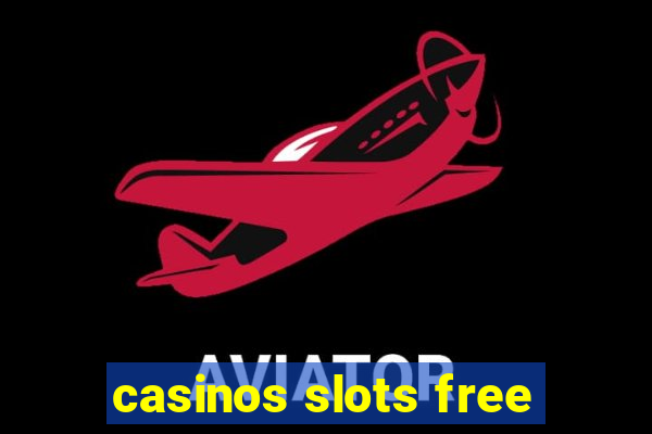 casinos slots free