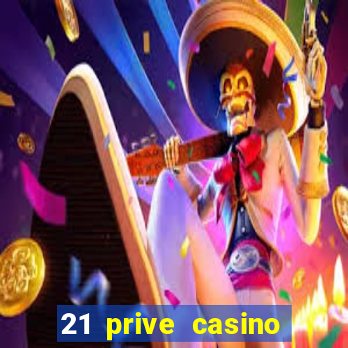 21 prive casino sister sites