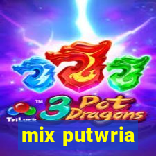 mix putwria