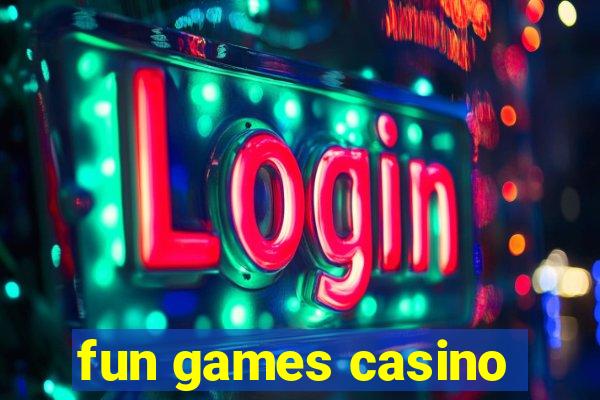 fun games casino