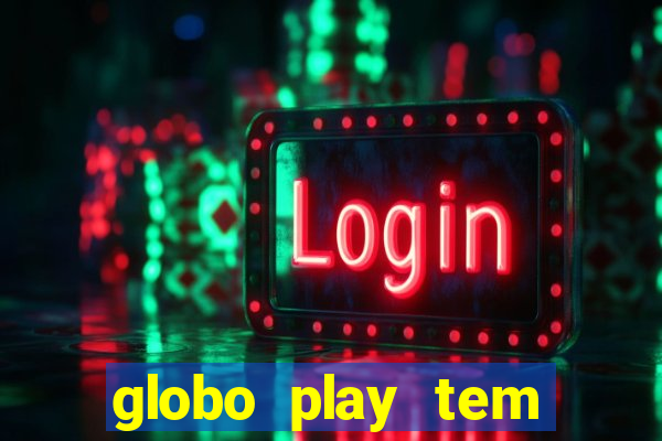 globo play tem jogo ao vivo