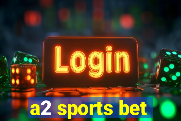 a2 sports bet