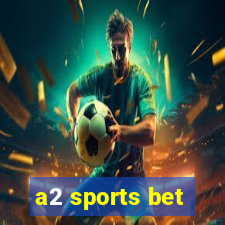 a2 sports bet