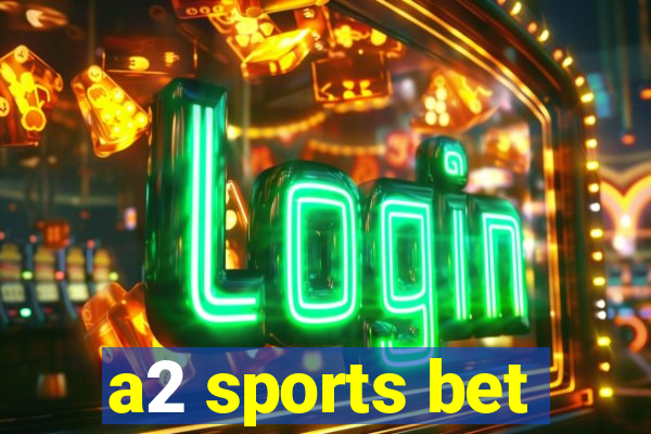 a2 sports bet