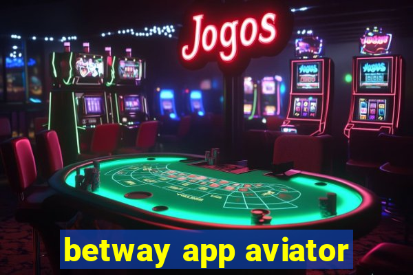 betway app aviator