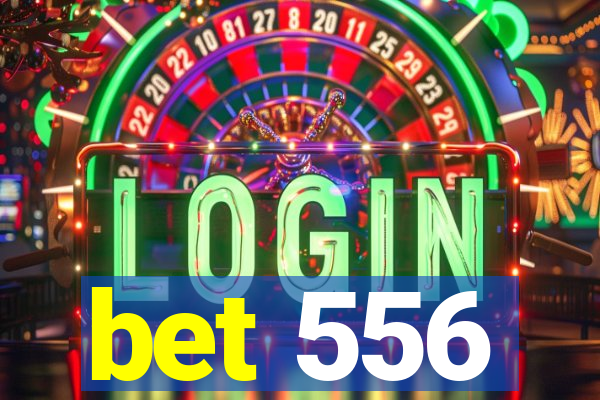 bet 556