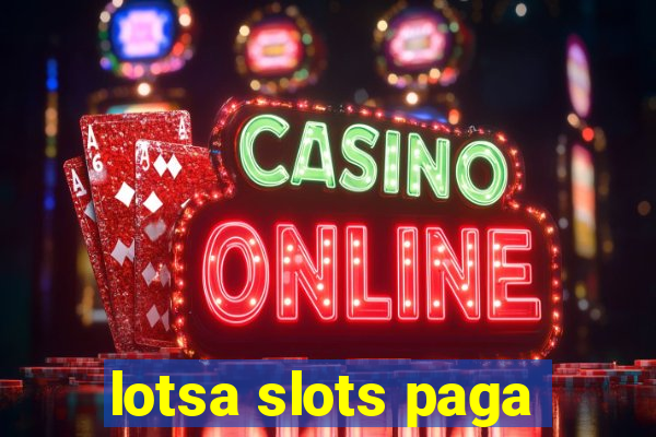 lotsa slots paga