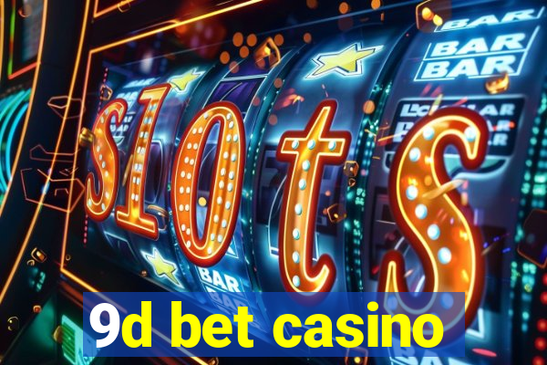 9d bet casino