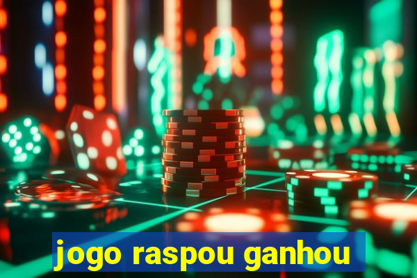 jogo raspou ganhou