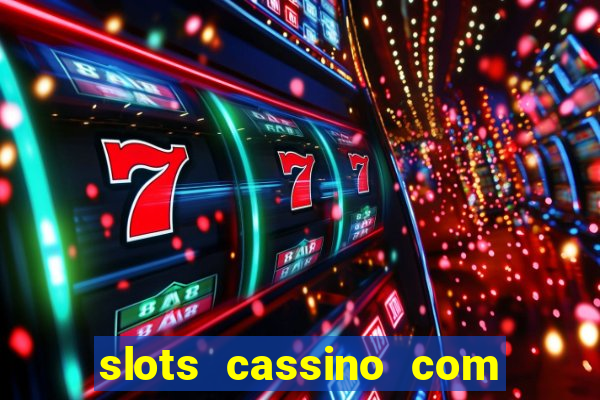 slots cassino com bonus de cadastro