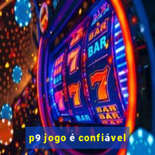 p9 jogo é confiável