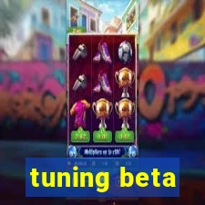 tuning beta