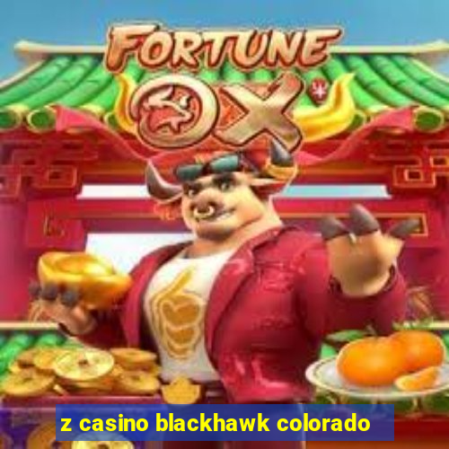 z casino blackhawk colorado