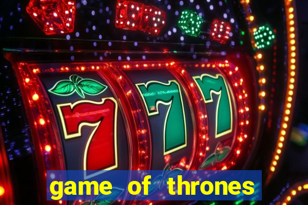 game of thrones slots casino zynga