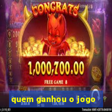 quem ganhou o jogo