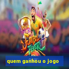 quem ganhou o jogo