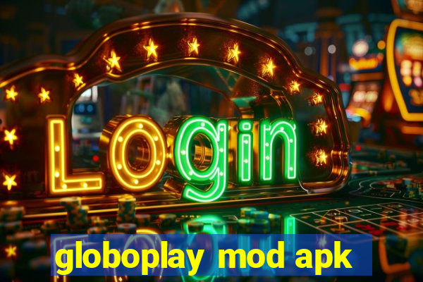 globoplay mod apk