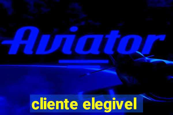 cliente elegivel