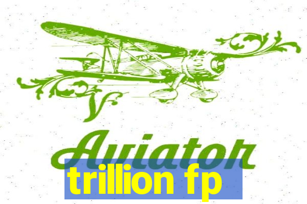 trillion fp