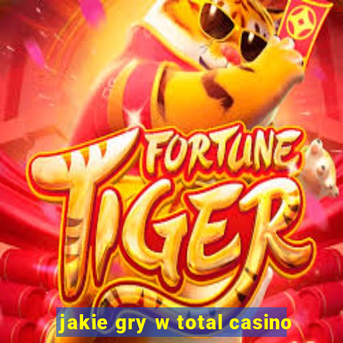 jakie gry w total casino