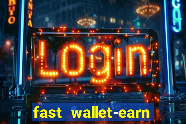 fast wallet-earn money&games maya game