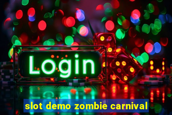 slot demo zombie carnival