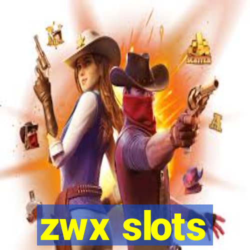 zwx slots