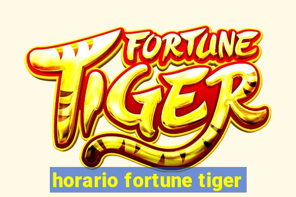 horario fortune tiger