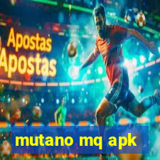 mutano mq apk