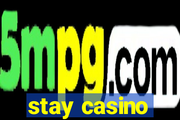 stay casino