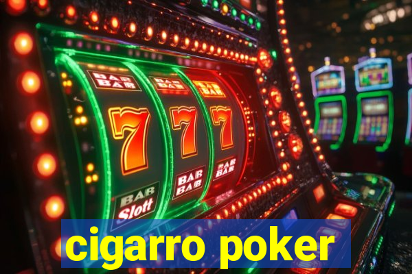 cigarro poker