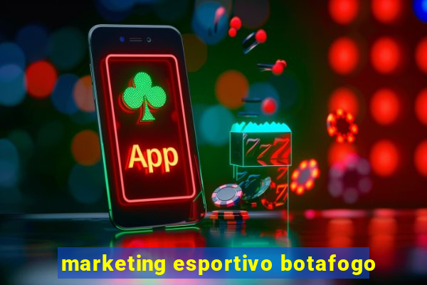 marketing esportivo botafogo