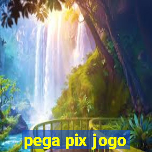 pega pix jogo