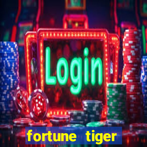 fortune tiger gratis teste