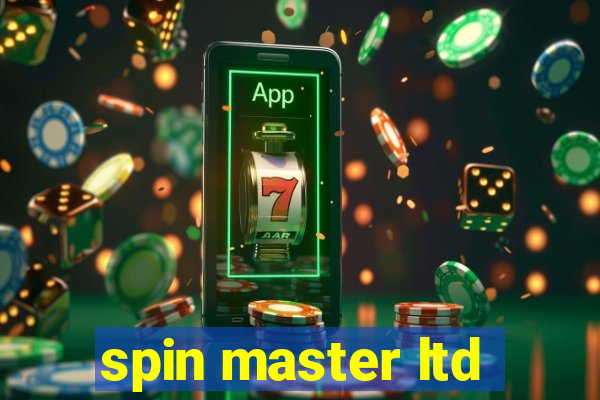 spin master ltd