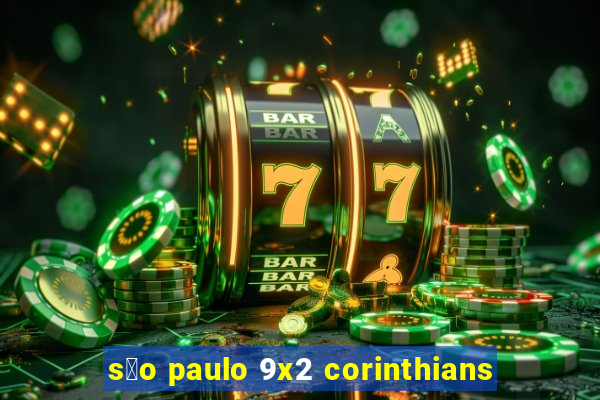 s茫o paulo 9x2 corinthians