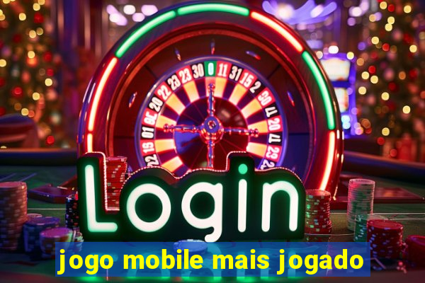 jogo mobile mais jogado