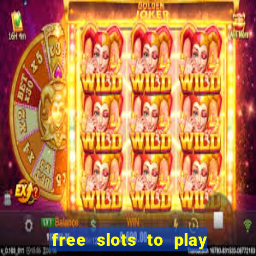 free slots to play no download