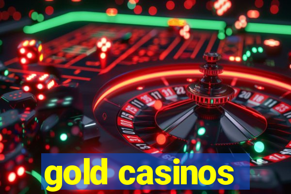 gold casinos