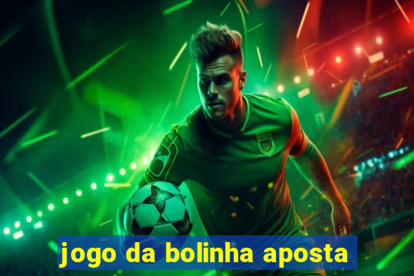 jogo da bolinha aposta