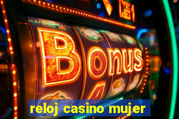 reloj casino mujer