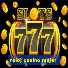 reloj casino mujer