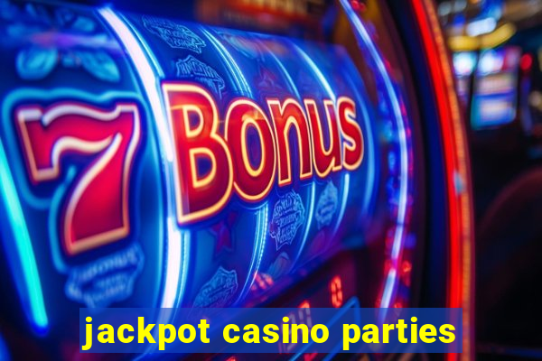 jackpot casino parties