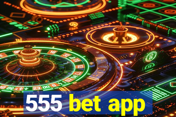 555 bet app