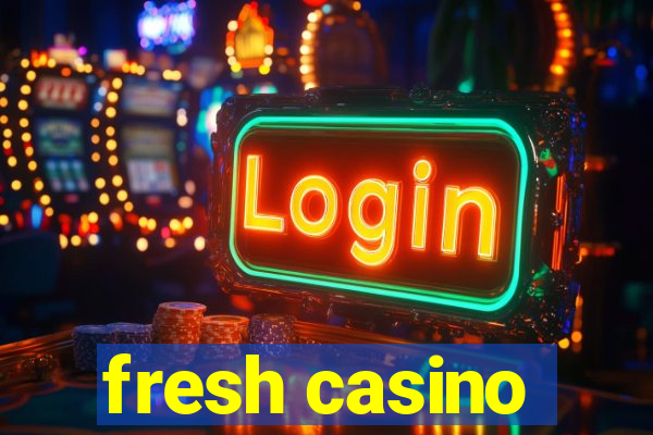 fresh casino