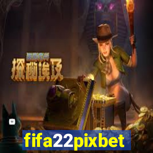 fifa22pixbet