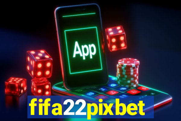 fifa22pixbet