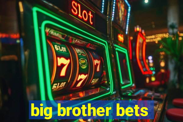 big brother bets